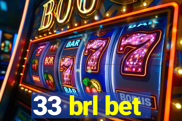 33 brl bet